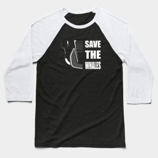 SAVE THE WHALES Baseball T-Shirt